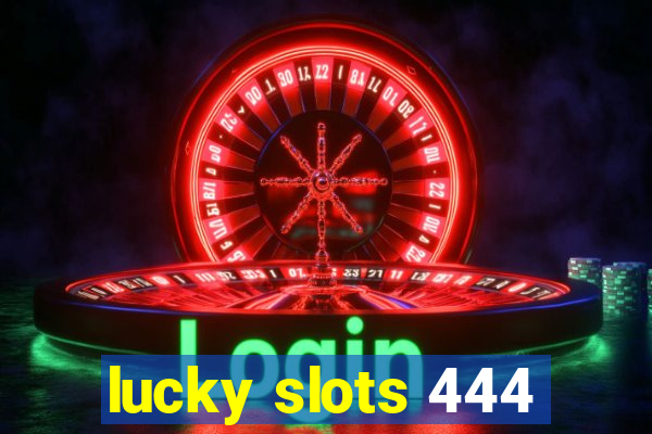 lucky slots 444